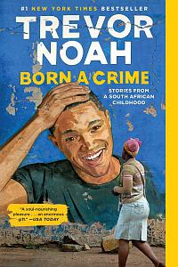 Book cover of 'Born a Crime', ISBN 0399588191.