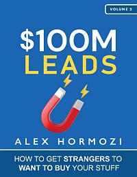 Book cover of '$100M Leads', ISBN 1737475774.